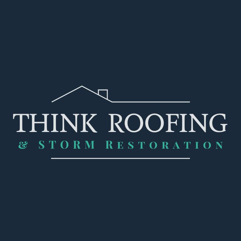 Think Roofing and Storm Restoration